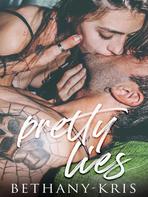 Title details for Pretty Lies by Bethany-Kris - Available